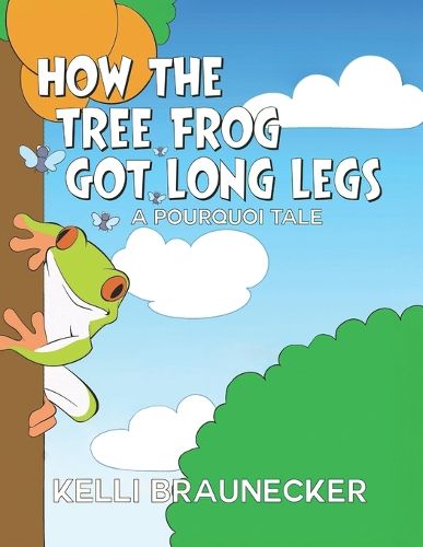 Cover image for How the Tree Frog Got Long Legs