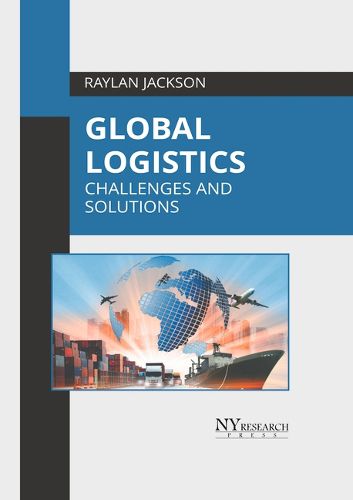 Cover image for Global Logistics: Challenges and Solutions
