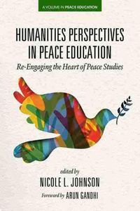Cover image for Humanities Perspectives in Peace Education: Re-Engaging the Heart of Peace Studies