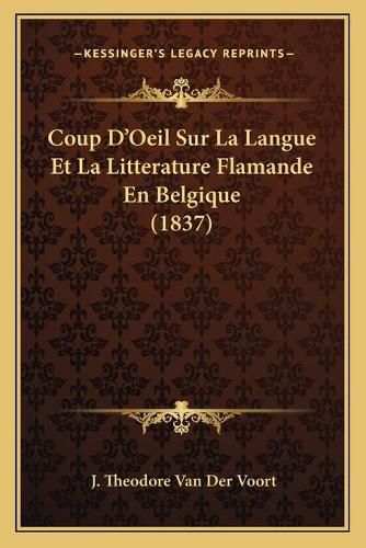 Coup D'Oeil Sur La Langue Et La Litterature Flamande En Belgique (1837)