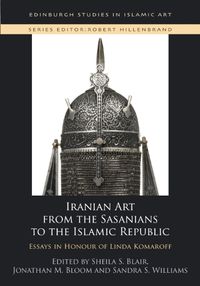 Cover image for Iranian Art from the Sasanians to the Islamic Republic