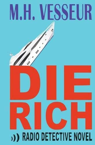 Cover image for Die Rich: A Radio Detective