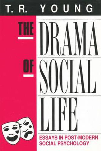 Cover image for The Drama of Social Life: Essays in Post-modern Social Psychology