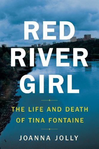 Cover image for Red River Girl: The Life and Death of Tina Fontaine