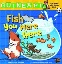 Cover image for Guinea PIG, Pet Shop Private Eye Book 4: Fish You Were Here