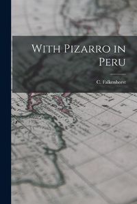 Cover image for With Pizarro in Peru