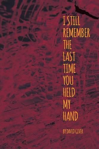Cover image for I Still Remember the Last Time You Held My Hand