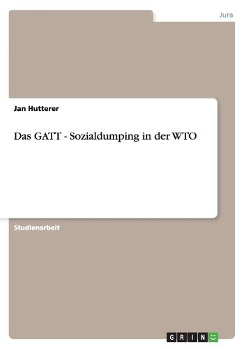 Cover image for Das GATT - Sozialdumping in der WTO