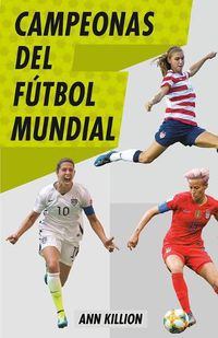 Cover image for Campeonas del futbol mundial / Champions of Women's Soccer