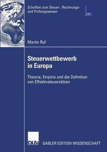 Steuerwettbewerb in Europa: Theorie, Empirie und die Definition von Effektivsteuersatzen