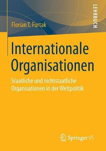 Cover image for Internationale Organisationen: Staatliche Und Nichtstaatliche Organisationen in Der Weltpolitik