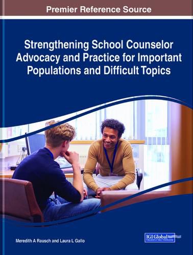 Cover image for Strengthening School Counselor Advocacy and Practice for Important Populations and Difficult Topics