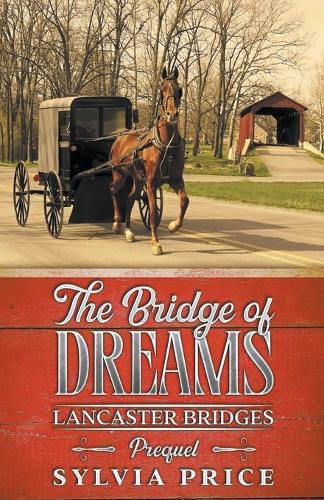 Cover image for The Bridge of Dreams (Lancaster Bridges Prequel)