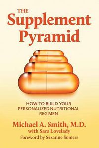 Cover image for Supplement Pyramid: How to Build Your Personalized Nutritional Regimen