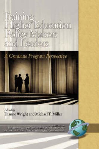 Training Higher Education Policy Makers and Leaders: A Graduate Program Perspective