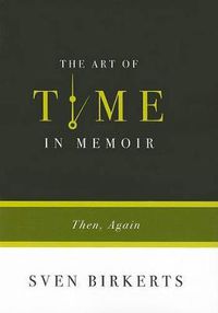 Cover image for The Art Of Time In Memoir: Then, Again