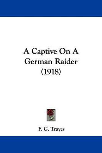 Cover image for A Captive on a German Raider (1918)