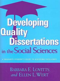 Cover image for Developing Quality Dissertations in the Social Sciences: A Graduate Student's Guide to Achieving Excellence