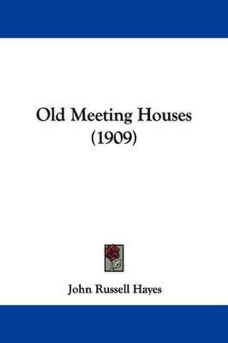 Cover image for Old Meeting Houses (1909)
