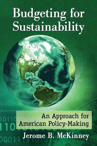 Cover image for Budgeting for Sustainability: An Approach for American Policy-Making