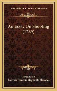 Cover image for An Essay on Shooting (1789)