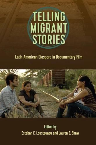 Cover image for Telling Migrant Stories: Latin American Diaspora in Documentary Film