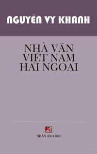 Cover image for Nha V&#259;n Vi&#7879;t Nam H&#7843;i Ngo&#7841;i (hard cover)