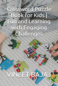 Cover image for Crossword Puzzle Book for Kids Fun and Learning with Engaging Challenges