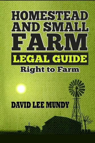 Cover image for The Homestead and Small Farm Legal Guide: Right to Farm