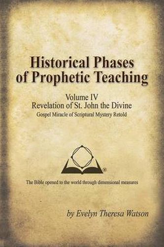 Cover image for Historical Phases of Prophetic Teaching Volume IV: Revelation of St. John the Divine