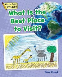 Cover image for What Is the Best Place to Visit?