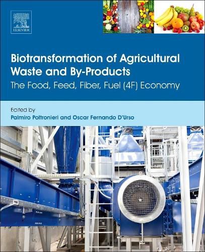 Cover image for Biotransformation of Agricultural Waste and By-Products: The Food, Feed, Fibre, Fuel (4F) Economy