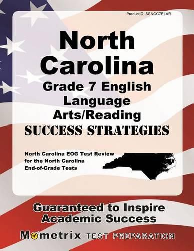 Cover image for North Carolina Grade 7 English Language Arts/Reading Success Strategies Study Guide: North Carolina Eog Test Review for the North Carolina End-Of-Grade Tests