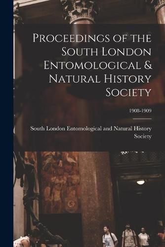 Cover image for Proceedings of the South London Entomological & Natural History Society; 1908-1909