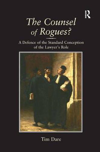 Cover image for The Counsel of Rogues?: A Defence of the Standard Conception of the Lawyer's Role