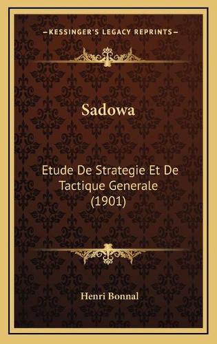 Cover image for Sadowa: Etude de Strategie Et de Tactique Generale (1901)