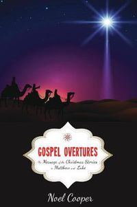 Cover image for Gospel Overtures: The Message of the Christmas Stories in Matthew and Luke