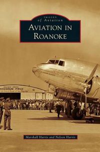 Cover image for Aviation in Roanoke