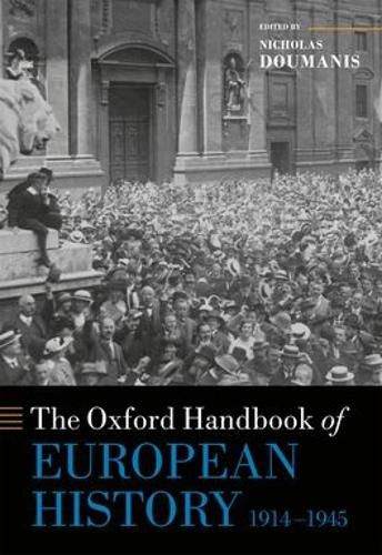 Cover image for The Oxford Handbook of European History, 1914-1945