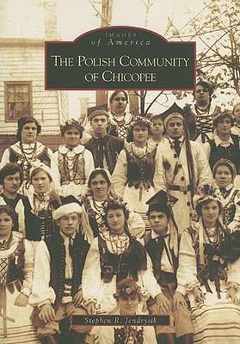 Cover image for The Polish Community of Chicopee