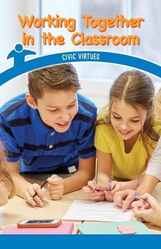 Cover image for Working Together in the Classroom: Civic Virtues