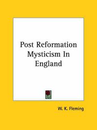 Cover image for Post Reformation Mysticism in England