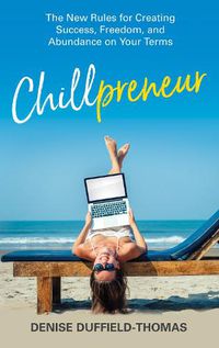 Cover image for Chillpreneur: The New Rules for Creating Success, Freedom, and Abundance on Your Terms