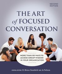 Cover image for The Art of Focused Conversation, Second Edition