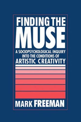 Cover image for Finding the Muse: A Sociopsychological Inquiry into the Conditions of Artistic Creativity