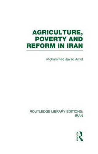 Cover image for Agriculture, Poverty and Reform in Iran (RLE Iran D)