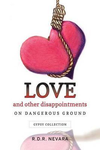 Cover image for Love and Other Disappointments: On Dangerous Ground Gypsy Collection