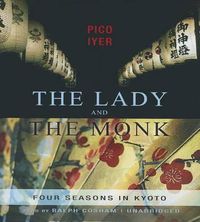 Cover image for The Lady and the Monk: Four Seasons in Kyoto