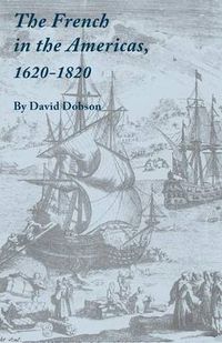 Cover image for The French in the Americas, 1620-1820