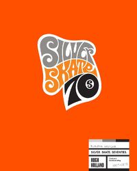 Cover image for Silver. Skate. Seventies. (Limited Edition)